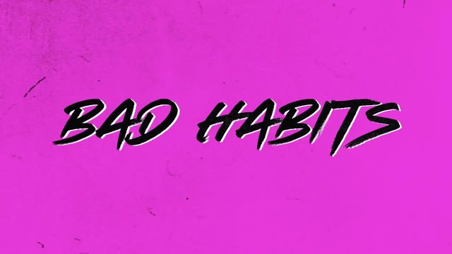 Bad Habits