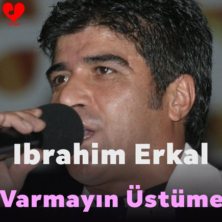 Varmayın Üstüme