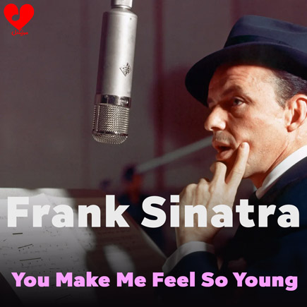 You Make Me Feel So Young