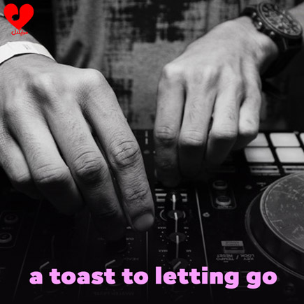 اهنگ a toast to letting go