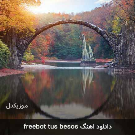 اهنگ freebot tus besos