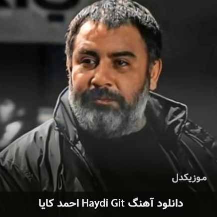 اهنگ haydi git احمد کایا