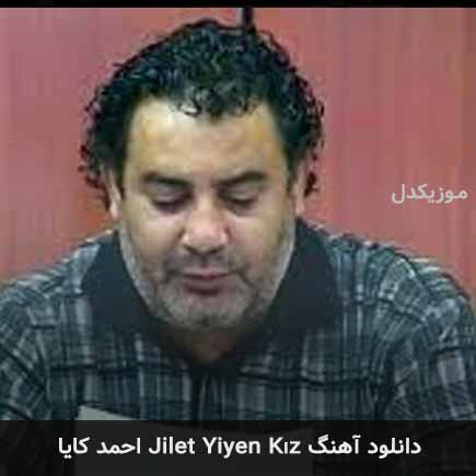 اهنگ jilet yiyen kız احمد کایا