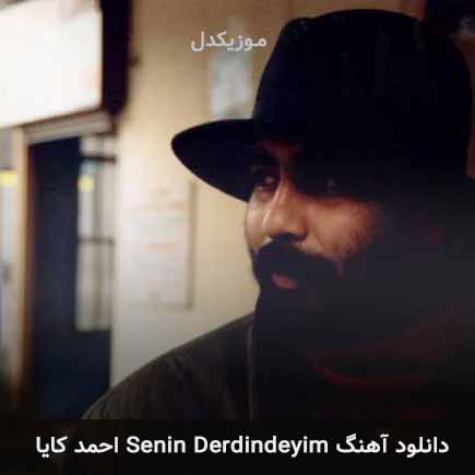 اهنگ senin derdindeyim احمد کایا