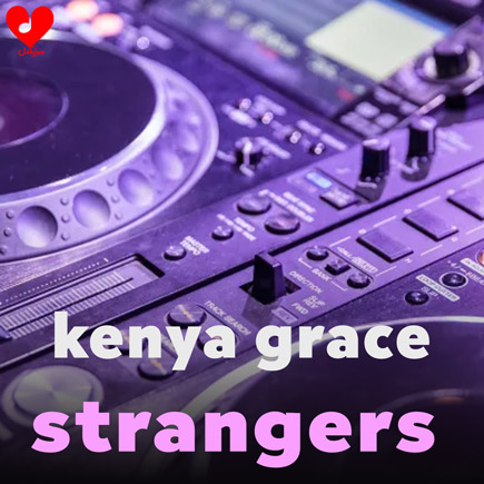 اهنگ strangers kenya grace