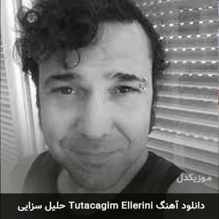 اهنگ tutacagim ellerini حلیل سزایی
