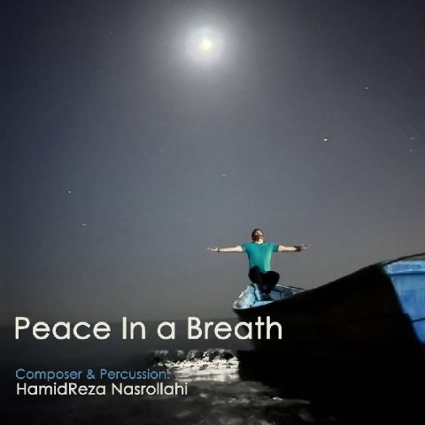 حمیدرضا نصرالهی Peace in a Breath